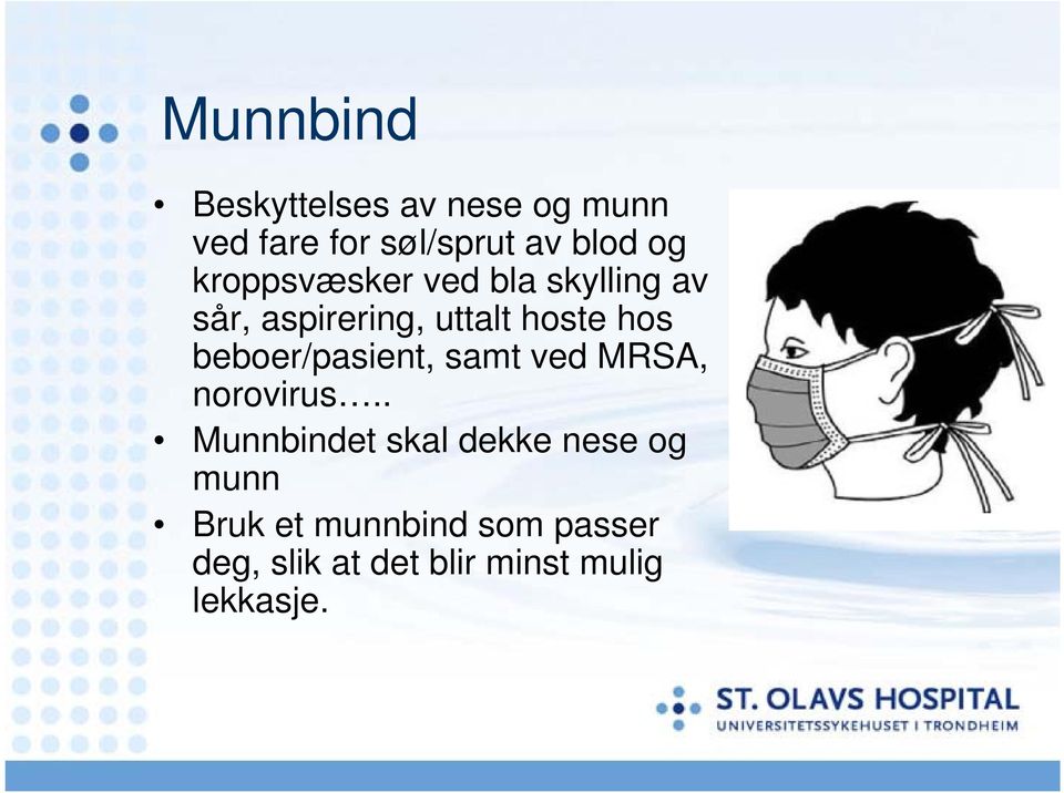 beboer/pasient, samt ved MRSA, norovirus.