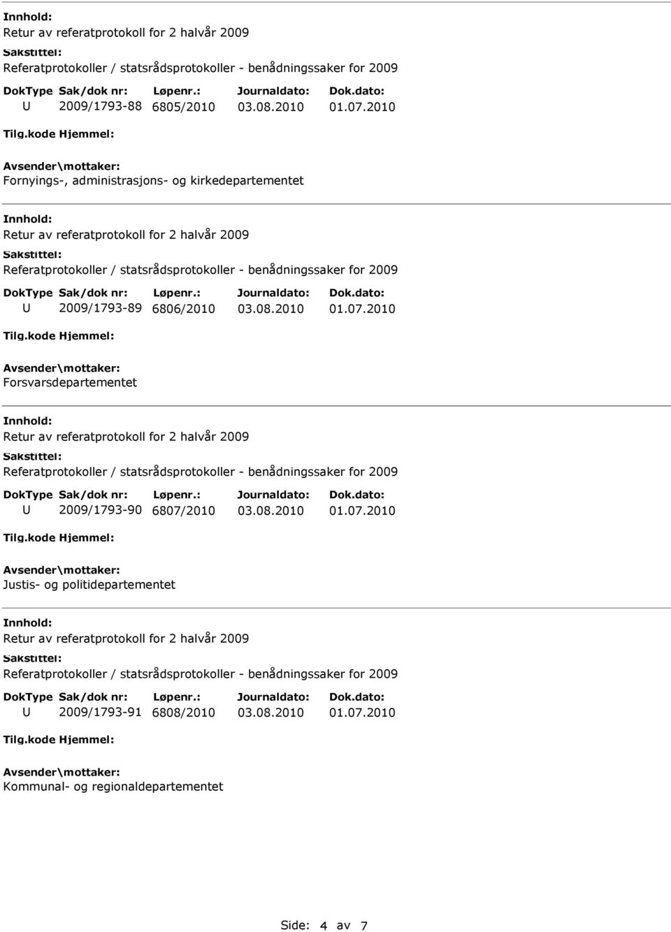 Forsvarsdepartementet 2009/1793-90 6807/2010 Justis- og