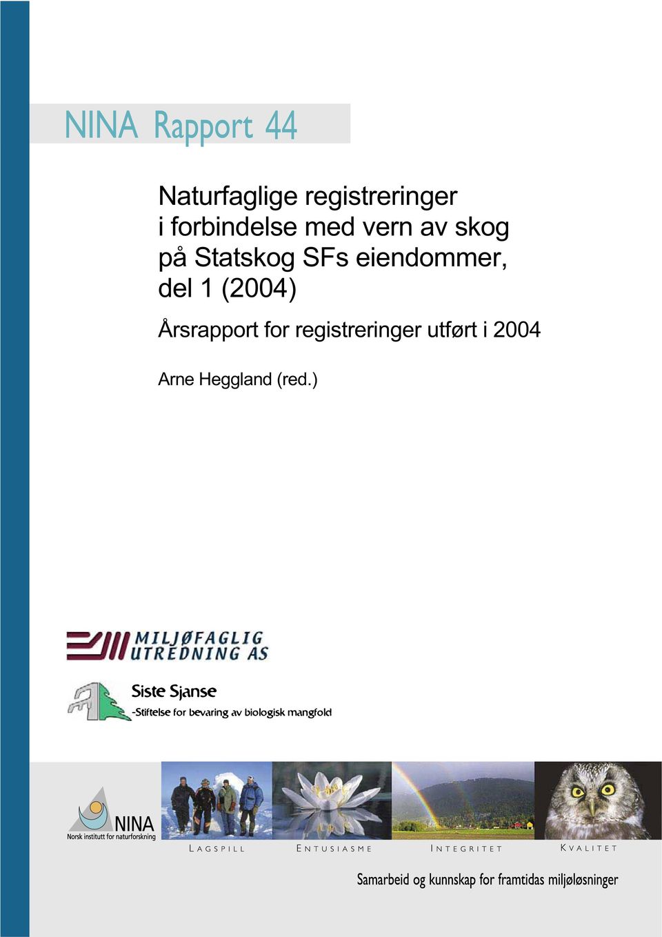 for registreringer utført i 2004 Arne Heggland (red.