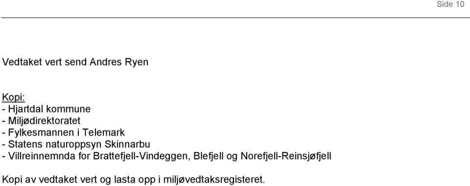 Skinnarbu - Villreinnemnda for Brattefjell-Vindeggen, Blefjell og