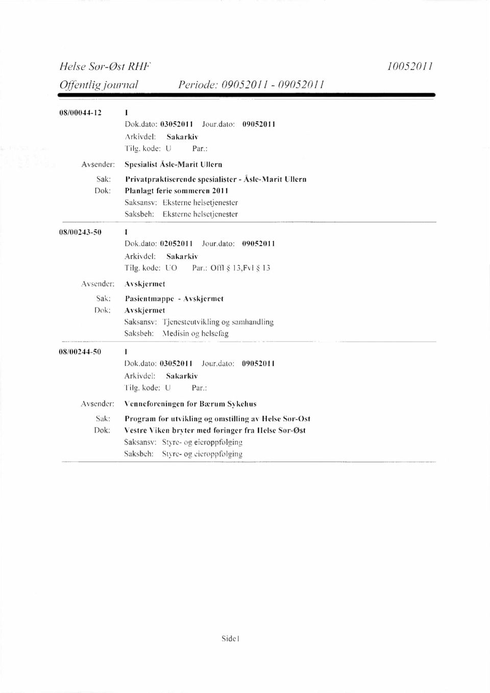 helsetjenester 08/00243-50 Dok.dato: 02052011 Jour.dato: 09052011 Tilg. kode: U0 Par.
