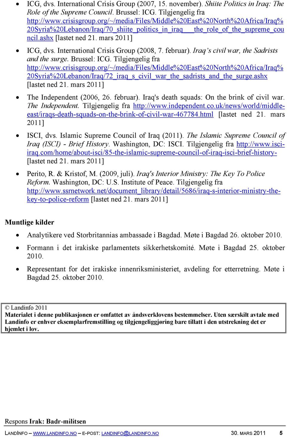 Iraq s civil war, the Sadrists and the surge. Brussel: ICG. Tilgjengelig fra http://www.crisisgroup.