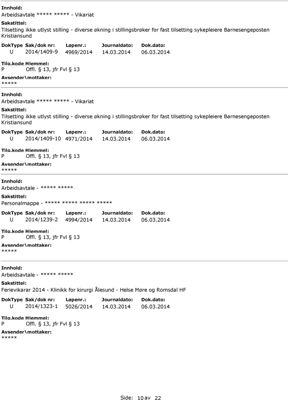 ersonalmappe - 2014/1239-2 4994/2014 Arbeidsavtale - Ferievikarar 2014 - Klinikk for kirurgi Ålesund - Helse Møre og Romsdal HF