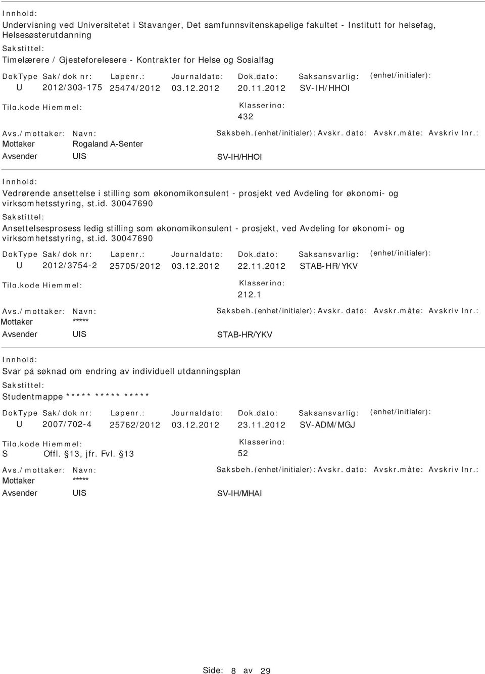 2012 V-H/HHO 432 Vedrørende ansettelse i stilling som økonomikonsulent - prosjekt ved Avdeling for økonomi- og virksomhetsstyring, st.id.