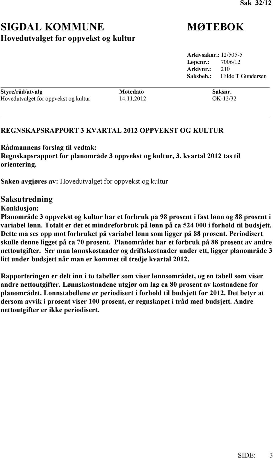 kvartal 2012 tas til orientering.