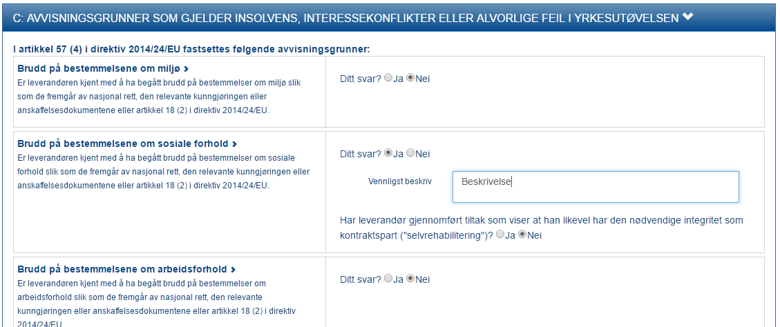 Del III: B Ja for unnlatt å betale skatter og avgifter Seksjon III: C «Avvisningsgrunner som gjelder insolvens, interessekonflikter eller alvorlig feil i yrkesutøvelsen» er hovedsakelig frivillige