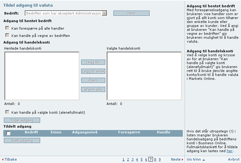 Beløpsgrense på bruker Skal en begrense størrelsen på betalinger en bruker skal kunne gjennomføre registreres beløpsgrenser her. Beløpsgrenser kan legges inn i inntil 7 intervaller.