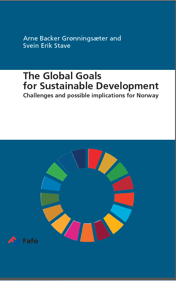 Fafo-rapportens utfordringer for Norge The Global Goals for Sustainable Development Challenges and possible implication for Norway Om norske utfordringer (relevante i flere nordiske land?