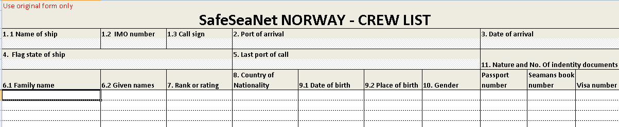 Antall besetningsmedlemmer (inklusiv fartøysfører) skal samsvare med antall besetningsmedlemmer registrert i «port-screen». Egen excel fil «SSN Norway Crew and Pax.