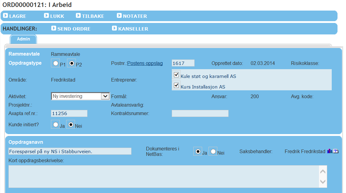 Oppdragsnavn: Gi arbeidet et oppdragsnavn. Dokumenteres i NetBas ligger inne som default Ja. Kort beskrivelse av arbeidet. Skriv inn anleggsadresse (Oppdragssted).