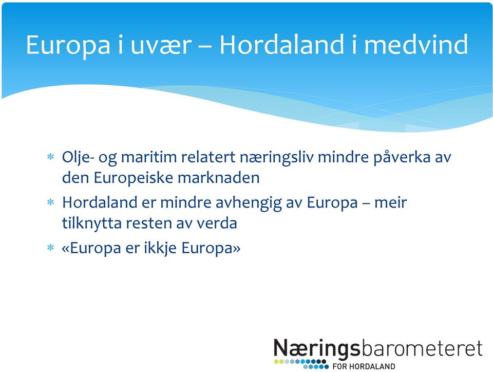 Europeiske marknaden Hordaland er mindre avhengig