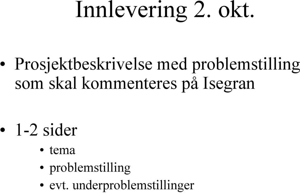 problemstilling som skal kommenteres