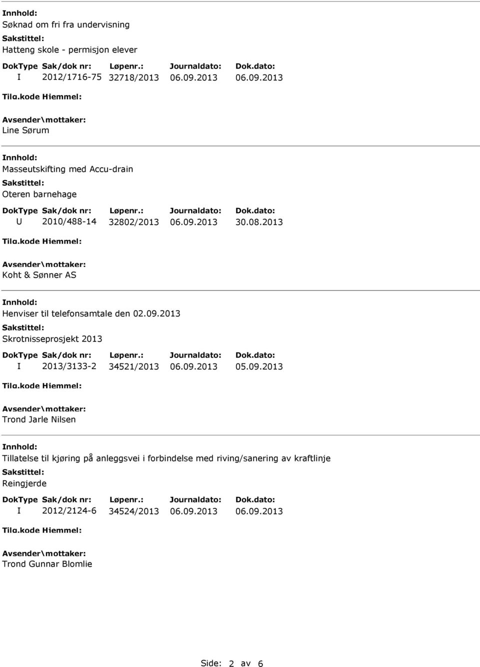 2013 Koht & Sønner AS Henviser til telefonsamtale den 02.09.