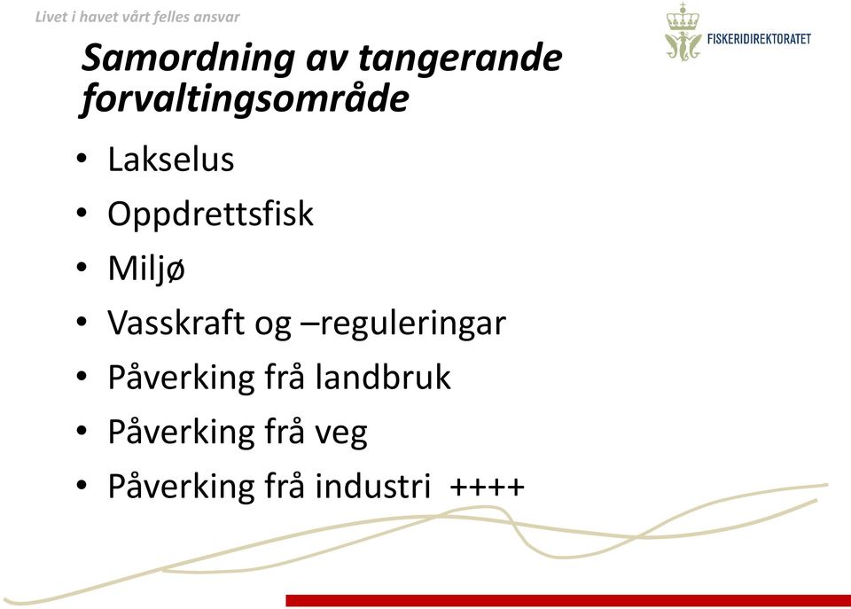 Miljø Vasskraft og reguleringar Påverking