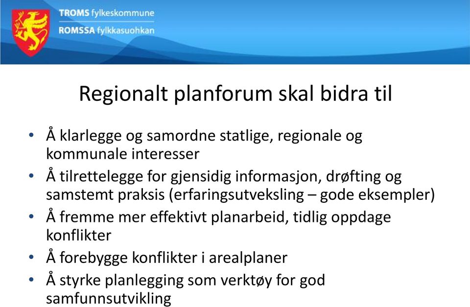 (erfaringsutveksling gode eksempler) Å fremme mer effektivt planarbeid, tidlig oppdage