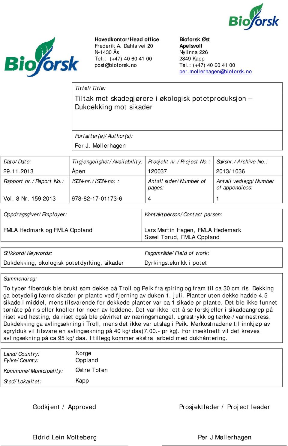 : Saksnr./Archive No.: 29.11.2013 Åpen 120037 2013/1036 Rapport nr./report No.: ISBN-nr./ISBN-no: : Antall sider/number of pages: Vol. 8 Nr.