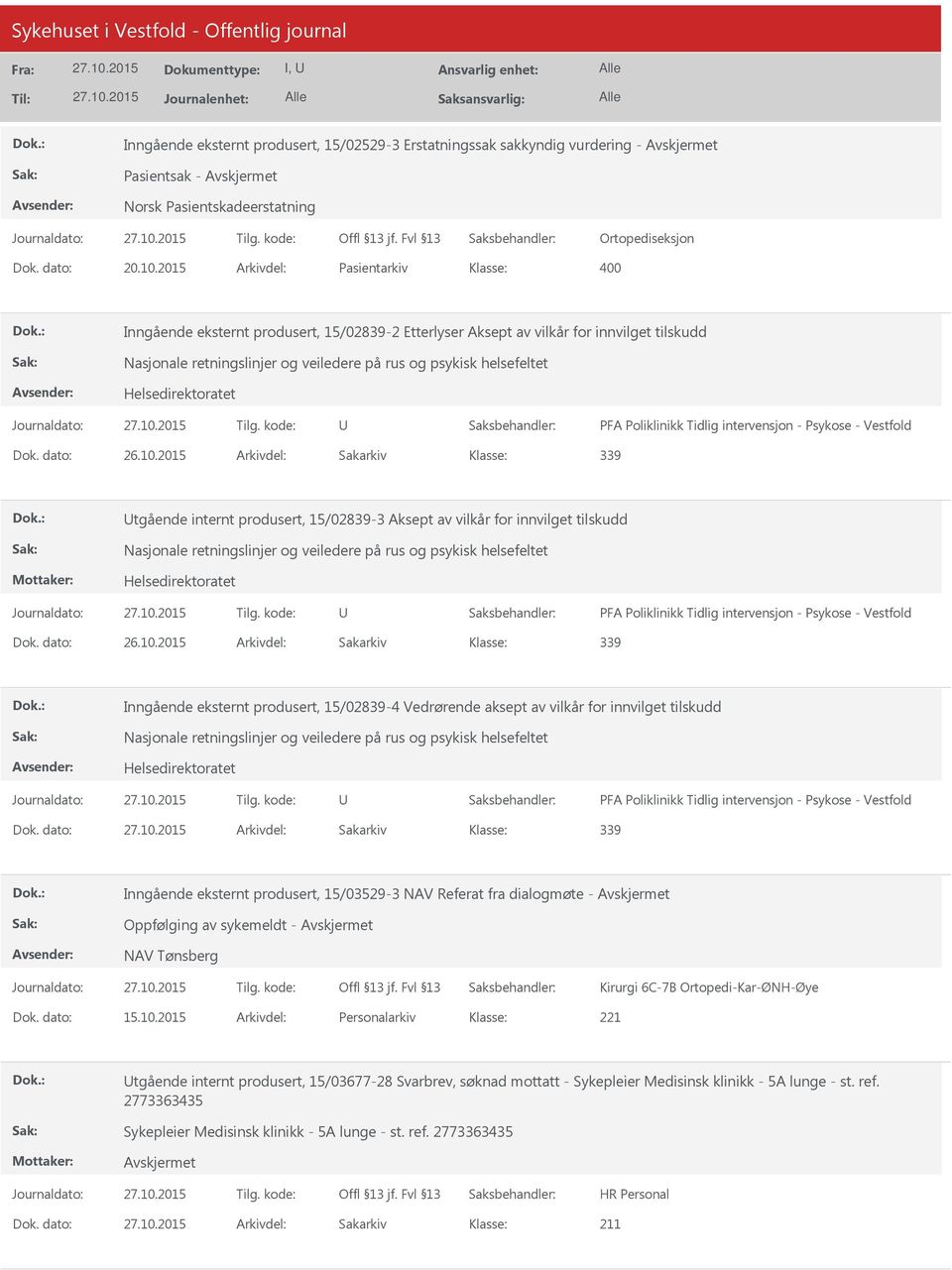 Helsedirektoratet PFA Poliklinikk Tidlig intervensjon - Psykose - Vestfold Dok. dato: 26.10.