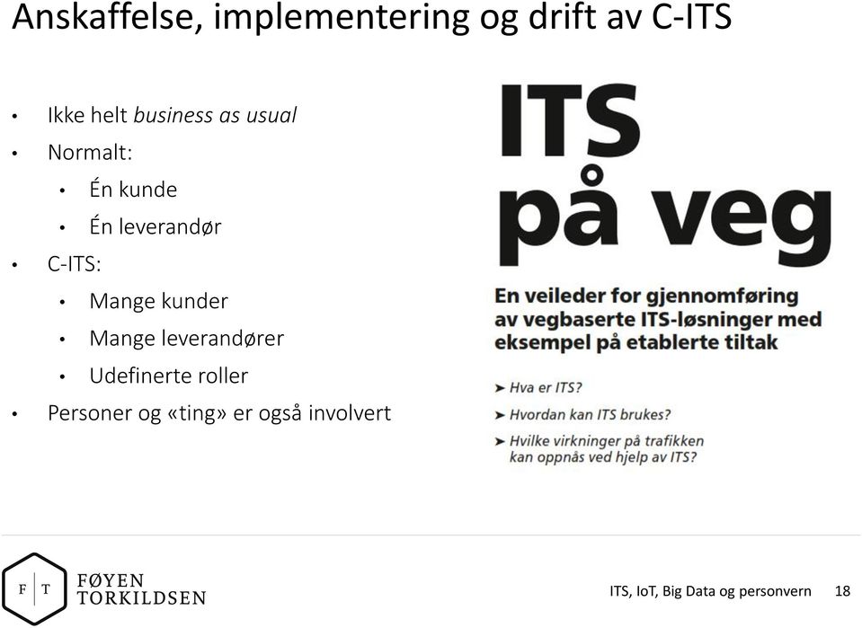 Mange kunder Mange leverandører Udefinerte roller Personer