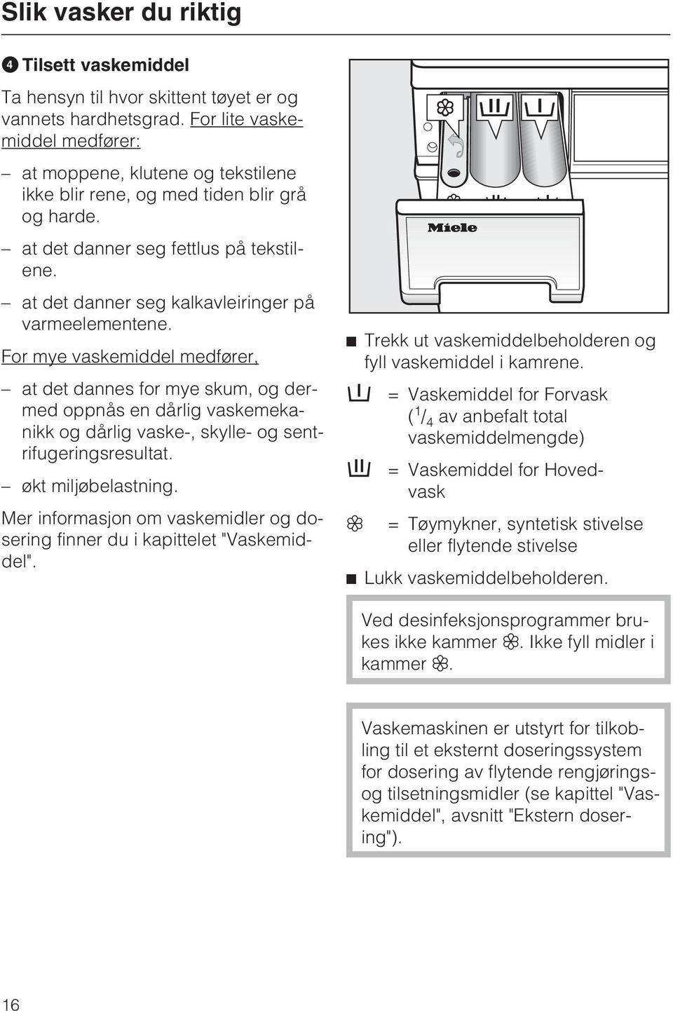 at det danner seg kalkavleiringer på varmeelementene.