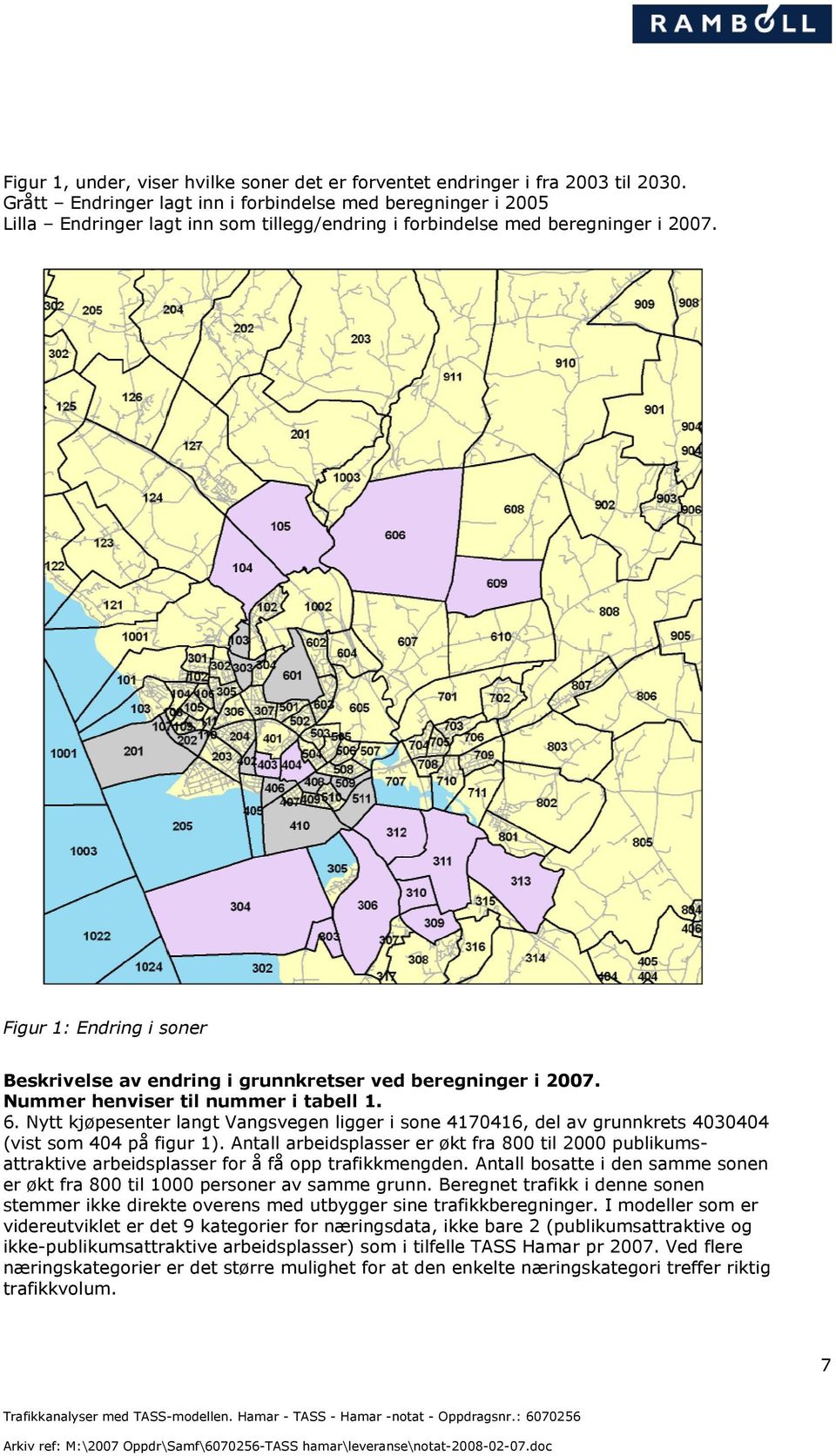 Figur 1: Endring i soner Beskrivelse av endring i grunnkretser ved beregninger i 2007. Nummer henviser til nummer i tabell 1. 6.