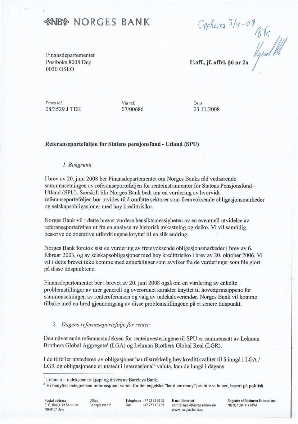 juni 2008 ber Finansdepartementet om Norges Banks råd vedrørende sammensetningen av referanseporteføljen for renteinstrumenter for Statens Pensjonsfond - Utland (SPD).