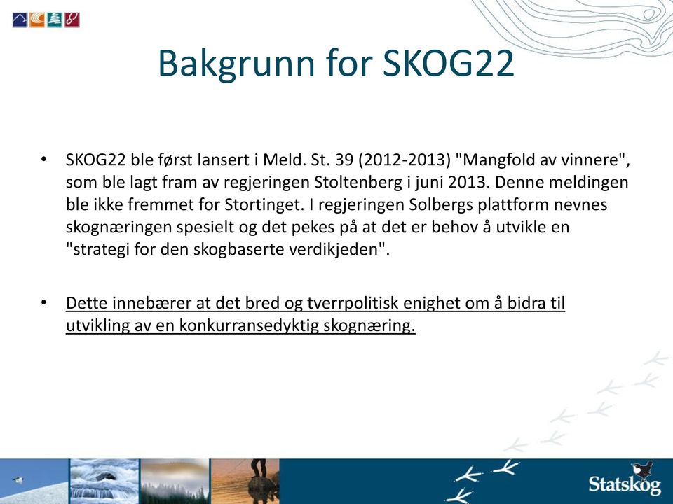 Denne meldingen ble ikke fremmet for Stortinget.