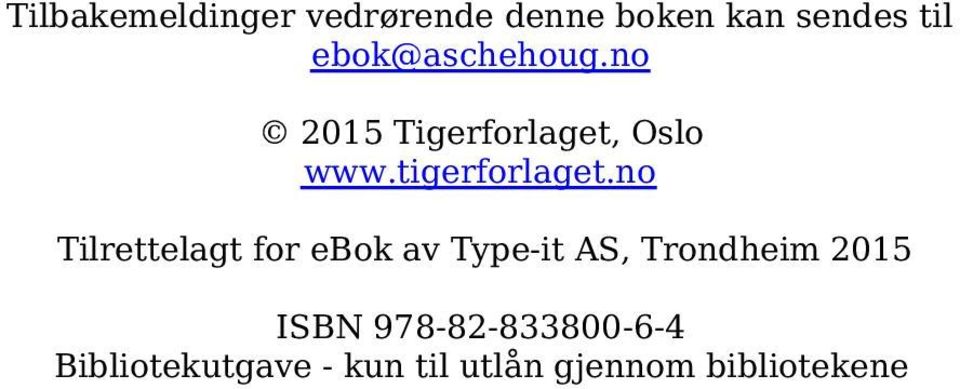 no Tilrettelagt for ebok av Type-it AS, Trondheim 2015 ISBN