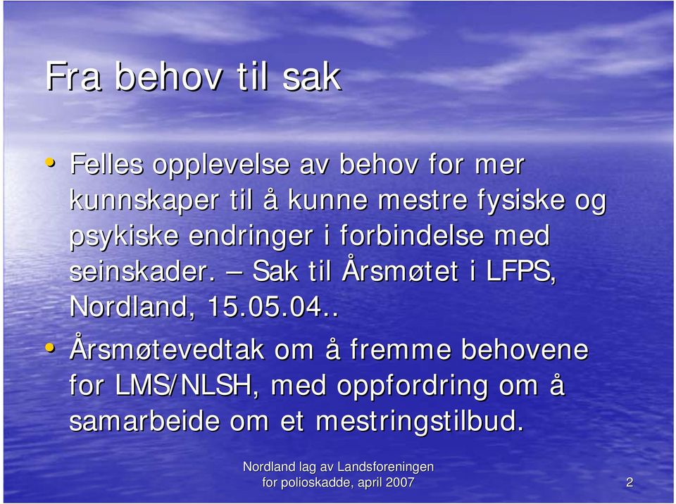 Sak til Årsmøtet i LFPS, Nordland, 15.05.04.