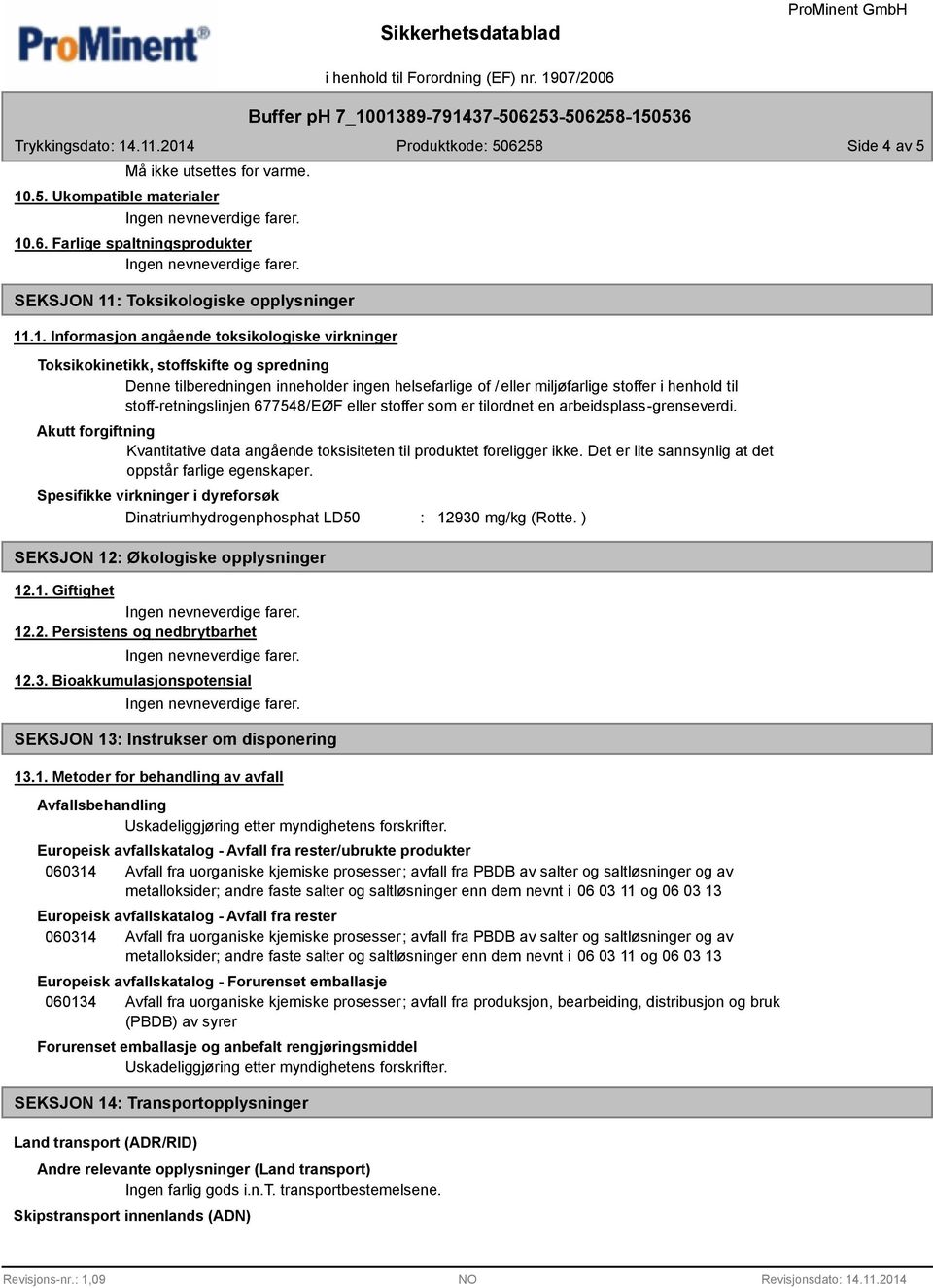 .6. Farlige spaltningsprodukter SEKSJON 11