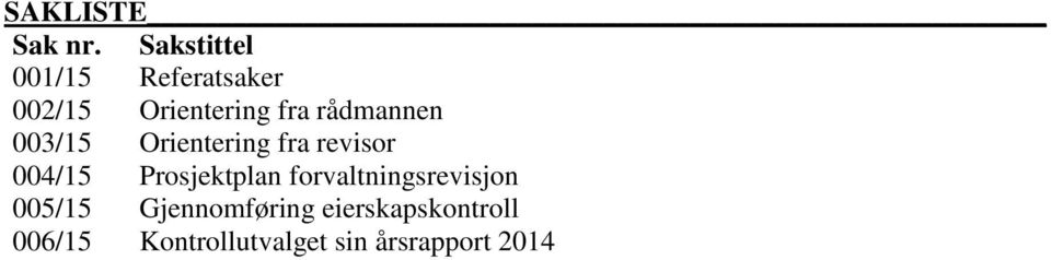 rådmannen 003/15 Orientering fra revisor 004/15