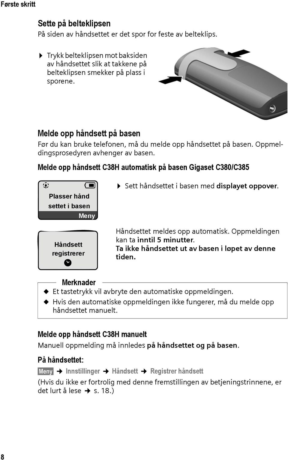 Oppmeldingsprosedyren avhenger av basen.