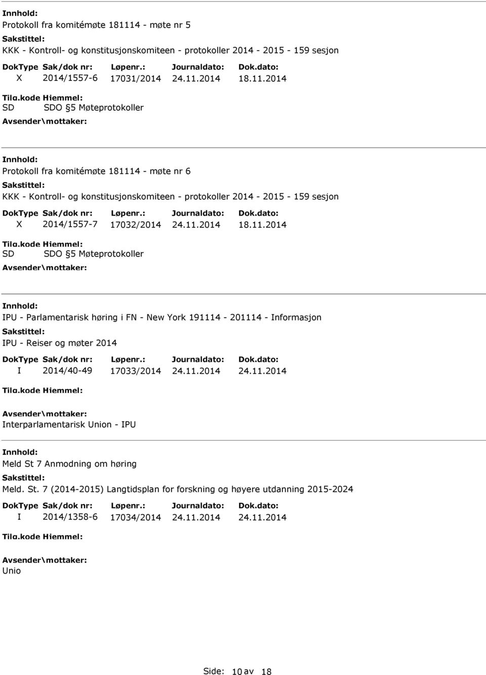 2014 Protokoll fra komitémøte 181114 - møte nr 6 KKK - Kontroll- og konstitusjonskomiteen - protokoller 2014-2015 - 159 sesjon 2014/1557-7 17032/2014 O 5 2014 P