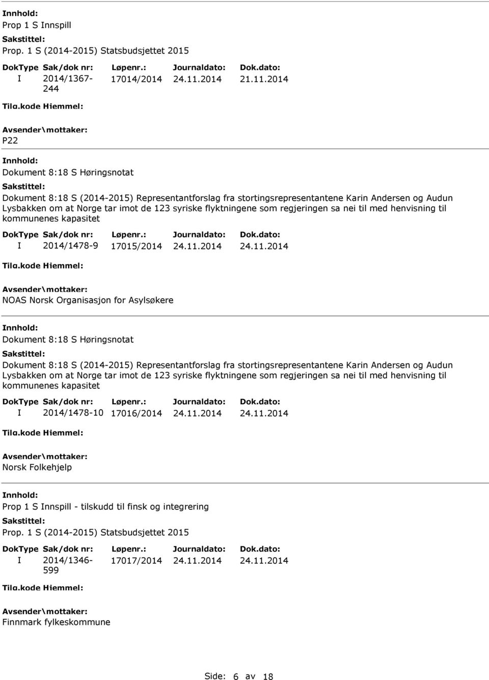 Lysbakken om at Norge tar imot de 123 syriske flyktningene som regjeringen sa nei til med henvisning til kommunenes kapasitet 2014/1478-9 17015/2014 NOAS Norsk Organisasjon for Asylsøkere Dokument