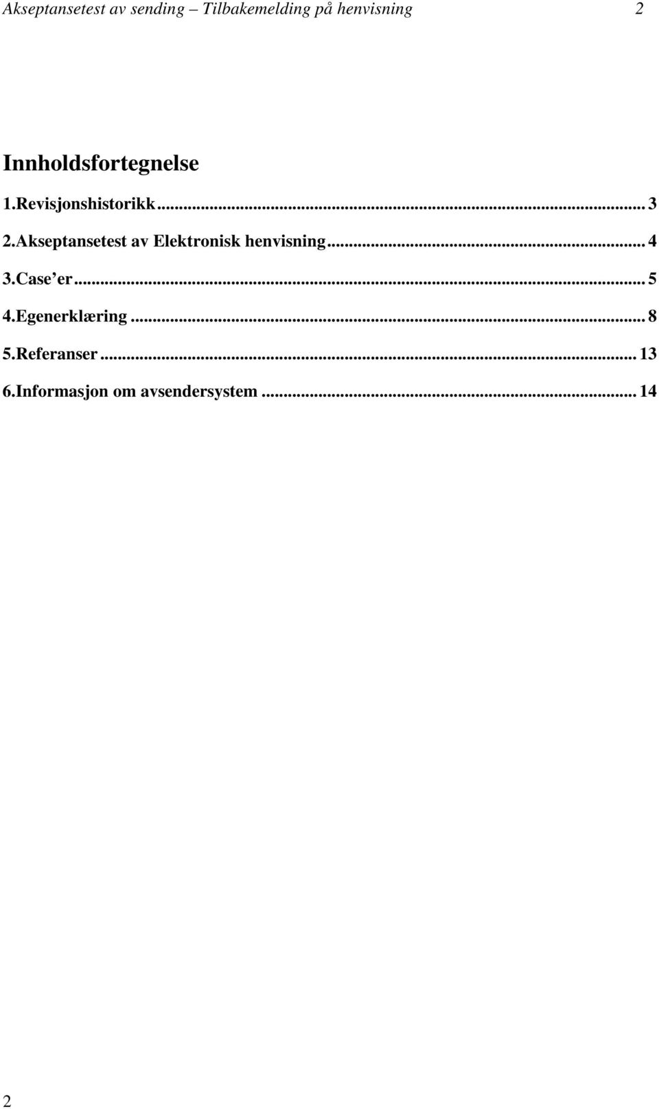 Akseptansetest av Elektronisk henvisning... 4 3.Case er... 5 4.