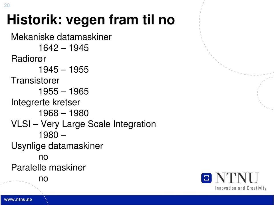 Integrerte kretser 1968 1980 VLSI Very Large Scale