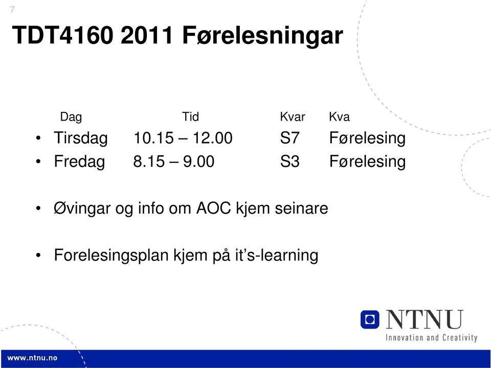 15 9.00 S3 Førelesing Øvingar og info om AOC