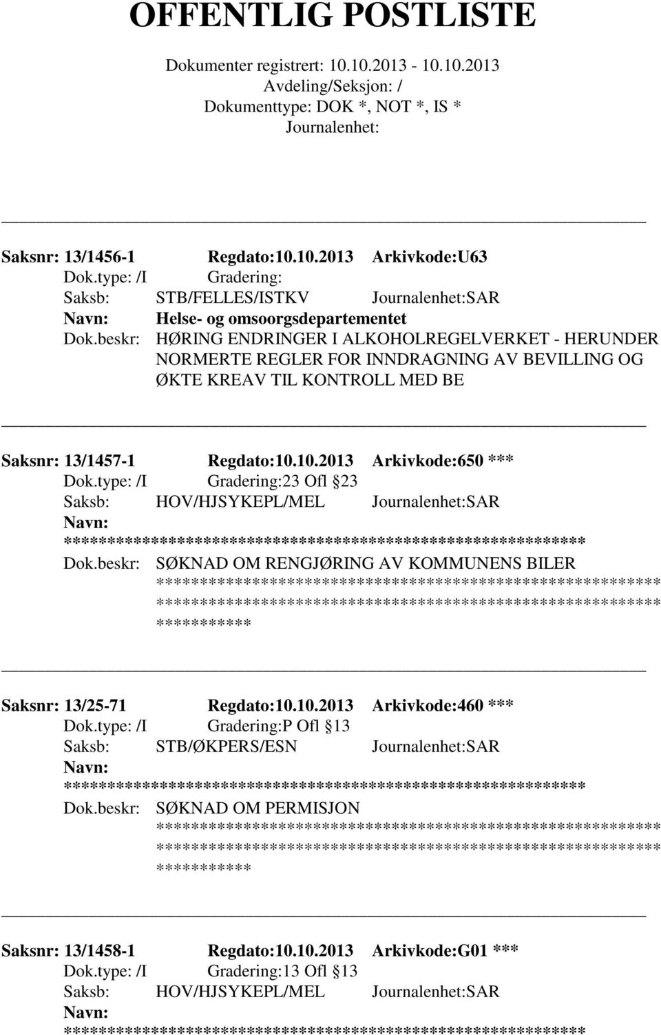 Regdato:10.10.2013 Arkivkode:650 *** 23 Ofl 23 Saksb: HOV/HJSYKEPL/MEL SAR ** Dok.