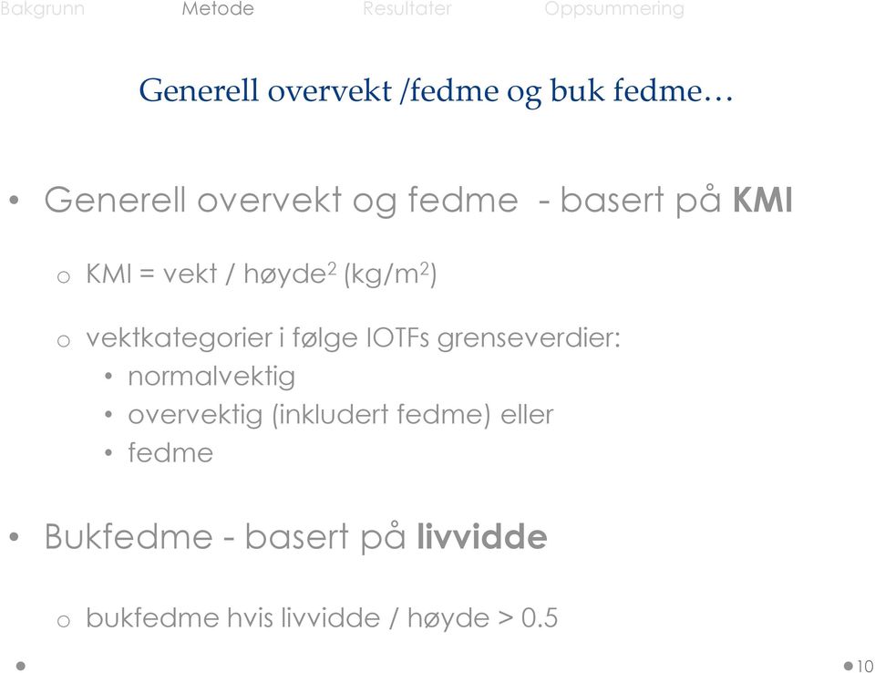 IOTFs grenseverdier: normalvektig overvektig (inkludert fedme) eller