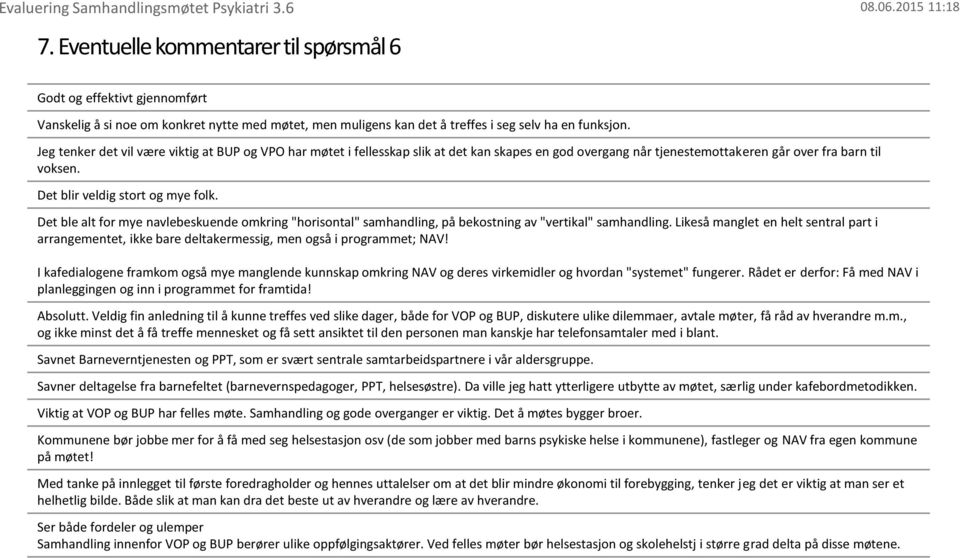 Det ble alt for mye navlebeskuende omkring "horisontal" samhandling, på bekostning av "vertikal" samhandling.