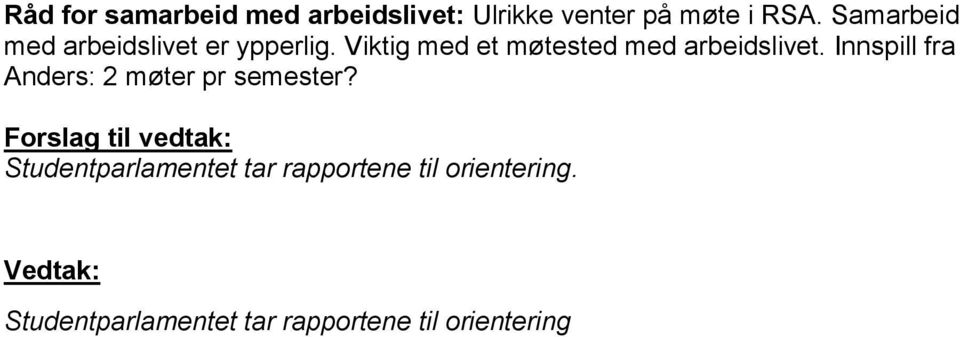 Viktig med et møtested med arbeidslivet.