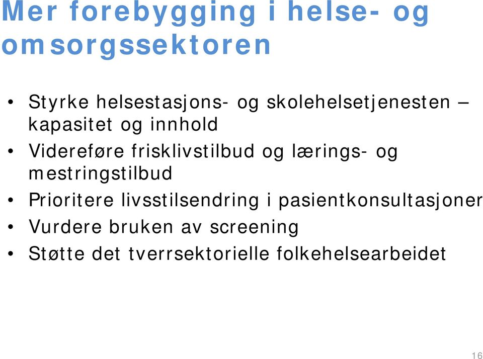 lærings- og mestringstilbud Prioritere livsstilsendring i