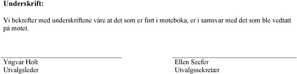 samsvar med det som ble vedtatt på møtet.