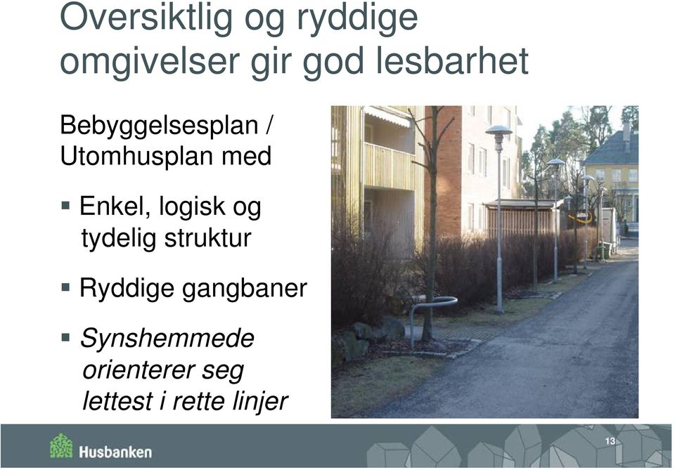 Enkel, logisk og tydelig struktur Ryddige