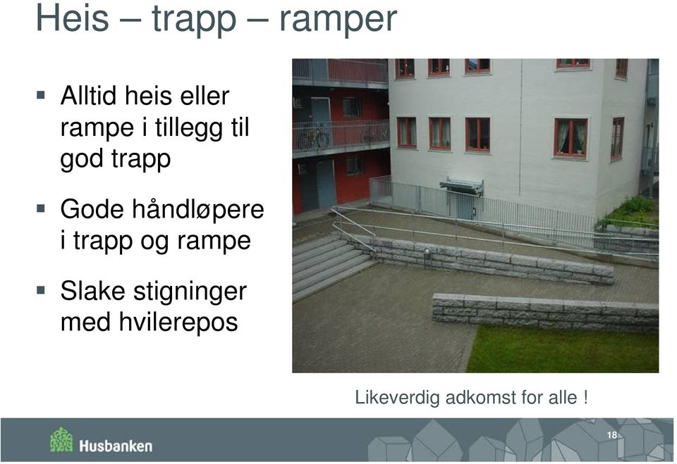 håndløpere i trapp og rampe Slake