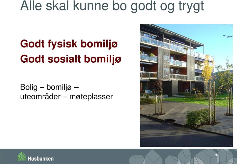 Godt sosialt bomiljø Bolig