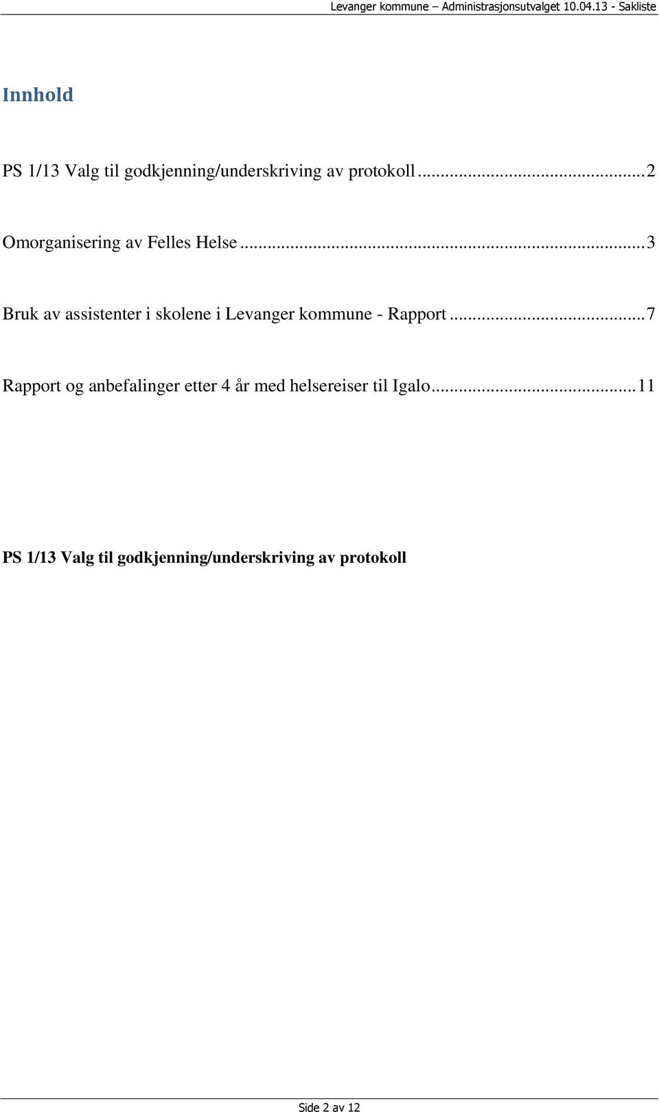 .. 3 Bruk av assistenter i skolene i Levanger kommune - Rapport.