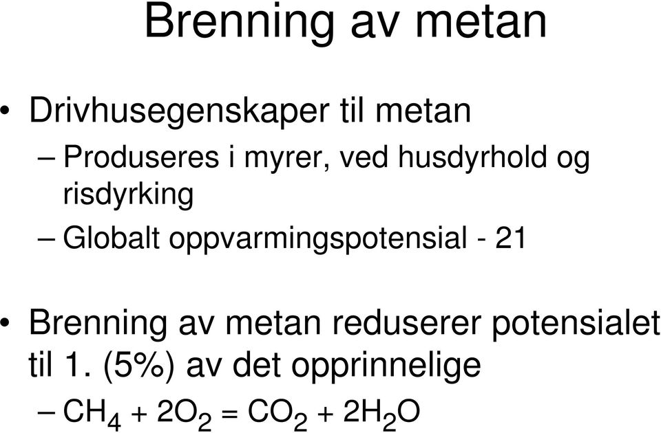 oppvarmingspotensial - 21 Brenning av metan reduserer