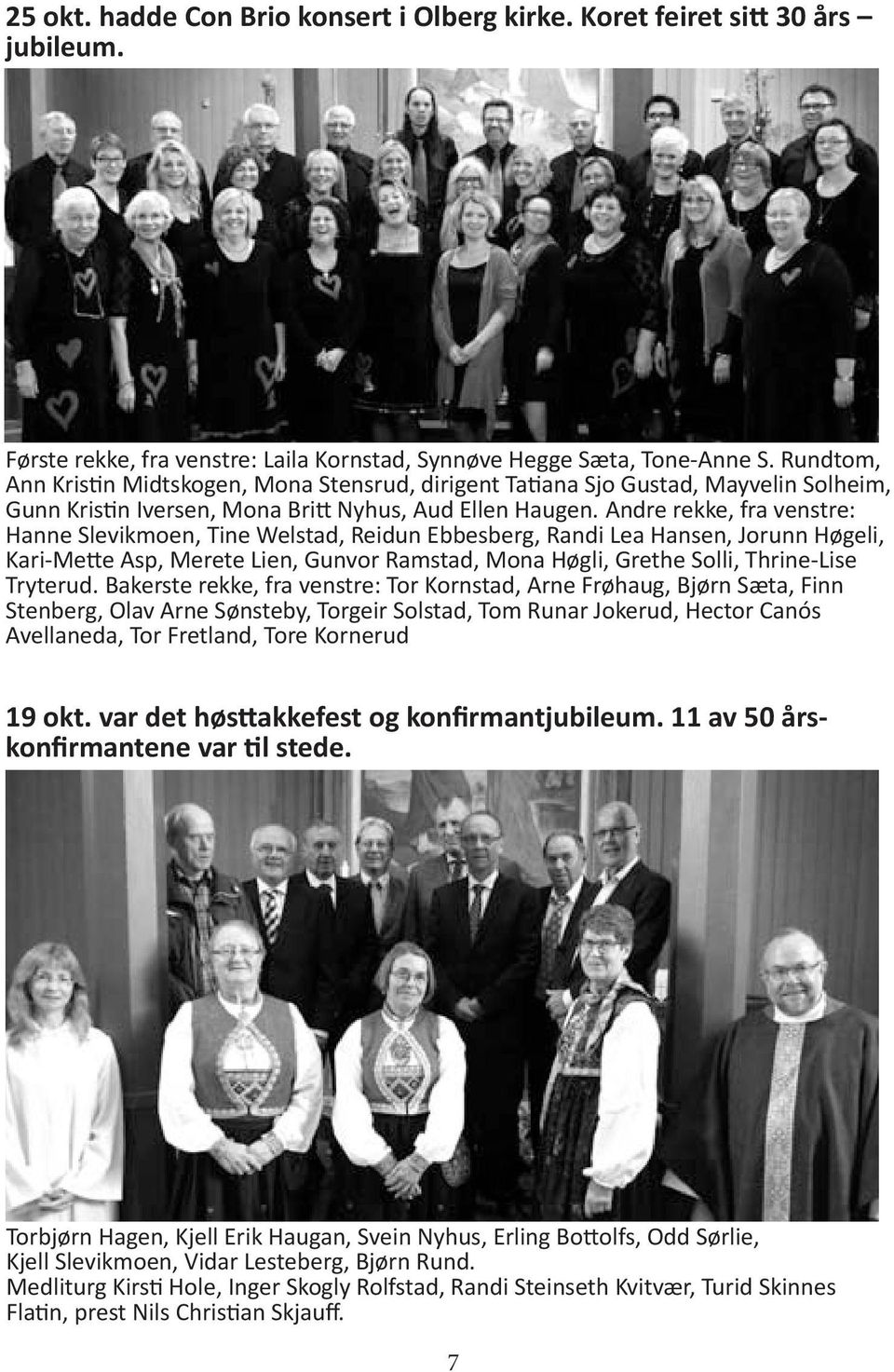 Andre rekke, fra venstre: Hanne Slevikmoen, Tine Welstad, Reidun Ebbesberg, Randi Lea Hansen, Jorunn Høgeli, Kari-Mette Asp, Merete Lien, Gunvor Ramstad, Mona Høgli, Grethe Solli, Thrine-Lise