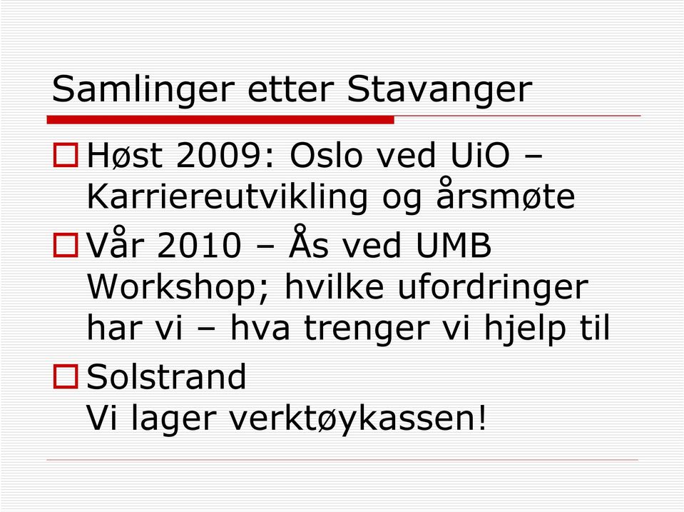 UMB Workshop; hvilke ufordringer har vi hva