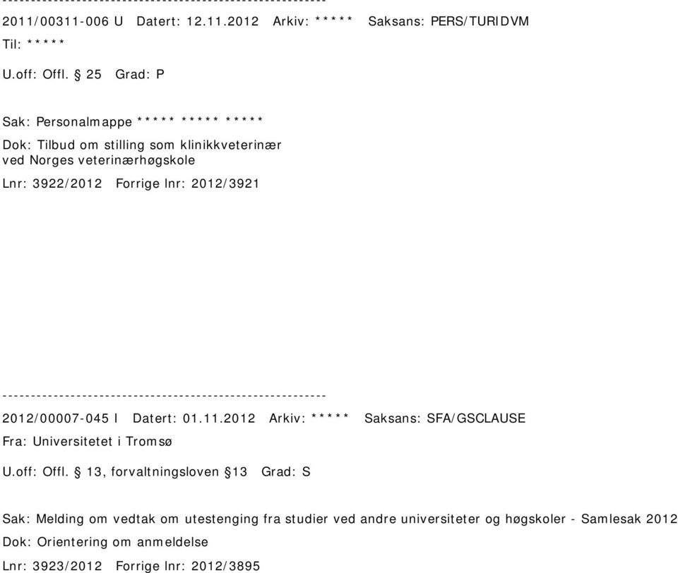 2012 Arkiv: ***** Saksans: SFA/GSCLAUSE Fra: Universitetet i Tromsø U.off: Offl.